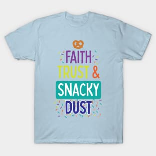 Faith, Trust & Snacky Dust T-Shirt